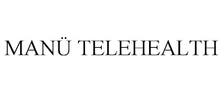 MANÜ TELEHEALTH