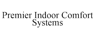 PREMIER INDOOR COMFORT SYSTEMS