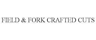 FIELD & FORK CRAFTED CUTS