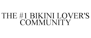 THE #1 BIKINI LOVER'S COMMUNITY