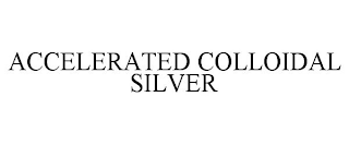 ACCELERATED COLLOIDAL SILVER