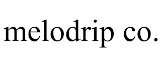 MELODRIP CO.