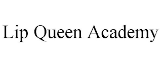 LIP QUEEN ACADEMY