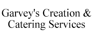 GARVEY'S CREATION & CATERING SERVICES