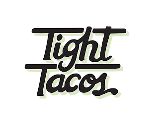 TIGHT TACOS