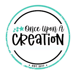 ONCE UPON A CREATION · EST. 2017 ·