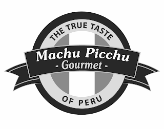 MACHU PICCHU - GOURMET - THE TRUE TASTE OF PERU