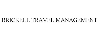 BRICKELL TRAVEL MANAGEMENT