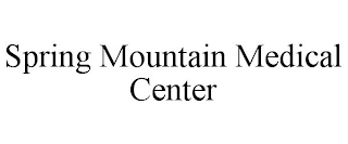 SPRING MOUNTAIN MEDICAL CENTER