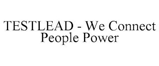 TESTLEAD - WE CONNECT PEOPLE POWER