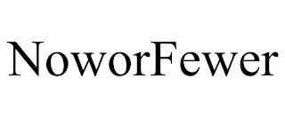 NOWORFEWER