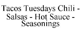 TACOS TUESDAYS CHILIHELPER - SALSA - HOT SAUCES - SEASONINGS