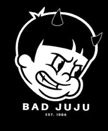 BAD JU JU EST. 1986