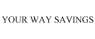 YOUR WAY SAVINGS