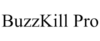BUZZKILL PRO