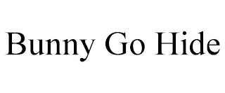 BUNNY GO HIDE