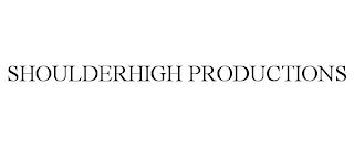 SHOULDERHIGH PRODUCTIONS