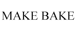 MAKE BAKE