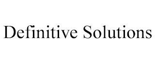 DEFINITIVE SOLUTIONS