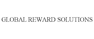 GLOBAL REWARD SOLUTIONS