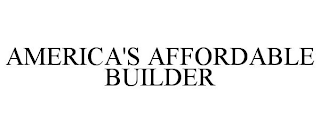 AMERICA'S AFFORDABLE BUILDER