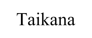 TAIKANA