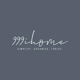 999IHOME SIMPLIFY. ORGANIZE. THRIVE