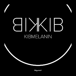 BIKKIB KIBMELANIN WEARYOURWORD