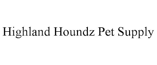 HIGHLAND HOUNDZ PET SUPPLY