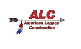 ALC AMERICAN LEGACY CONSTRUCTION