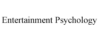 ENTERTAINMENT PSYCHOLOGY