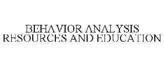 BEHAVIOR ANALYSIS RESOURCES AND EDUCATION, INC.