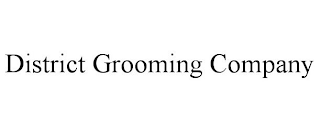 THE DISTRICT GROOMING CO.