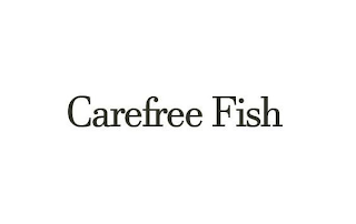 CAREFREE FISH