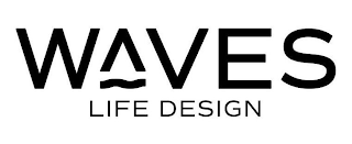 WAVES LIFE DESIGN