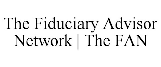 THE FIDUCIARY ADVISOR NETWORK | THE FAN