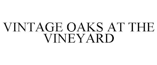 VINTAGE OAKS AT THE VINEYARD