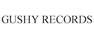 GUSHY RECORDS