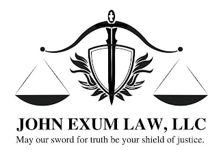 JOHN EXUM LAW, LLC MAY OUR SWORD FOR TRUTH BE YOUR SHIELD OF JUSTICE