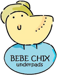 BEBE CHIX UNDERPADS