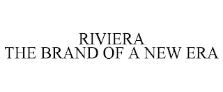 RIVIERA THE BRAND OF A NEW ERA