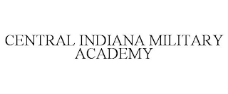 CENTRAL INDIANA MILITARY ACADEMY