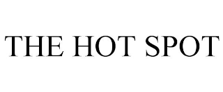 THE HOT SPOT