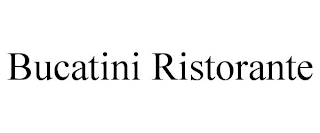 BUCATINI RISTORANTE