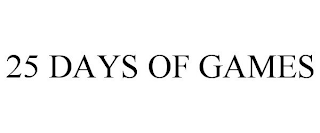 25 DAYS OF GAMES