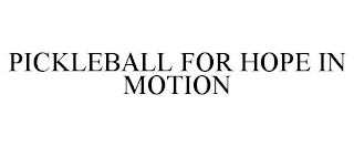 PICKLEBALL FOR HOPE IN MOTION