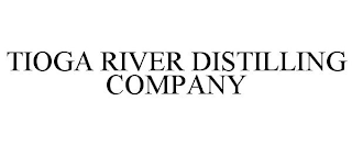 TIOGA RIVER DISTILLING COMPANY