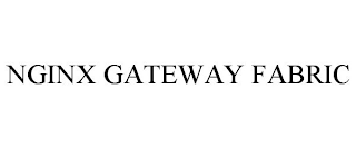 NGINX GATEWAY FABRIC