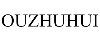 OUZHUHUI