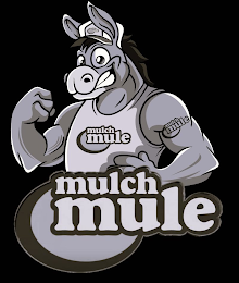 MULCH MULE MULCH MULE MULCH MULE MULCH MULE